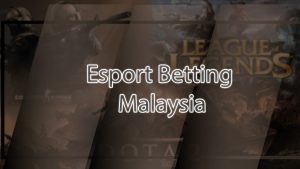 Esport Betting Malaysia