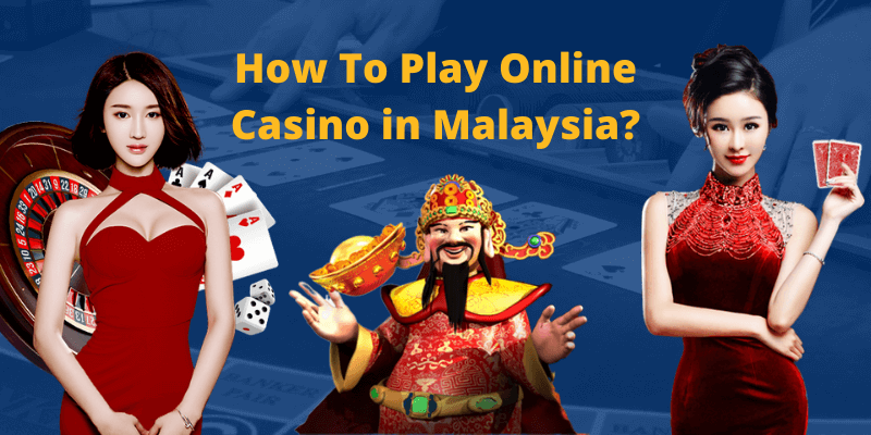 How To Play Online Casino in Malaysia