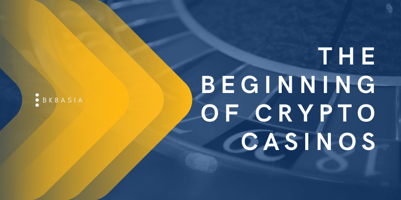 The Beginning of Crypto Casinos