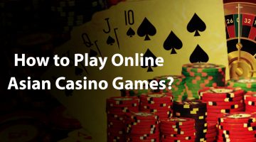 How to Play Online Asian Casino Games