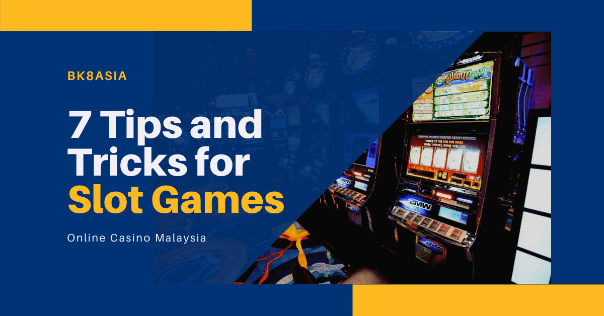 7 Tips and Tricks for Slot Games